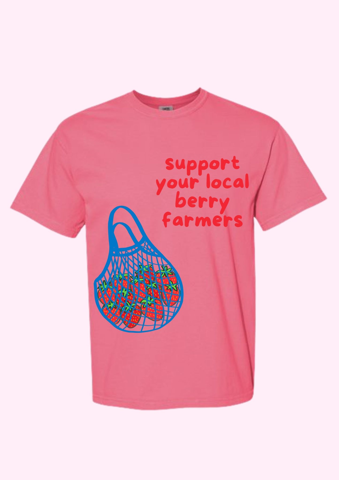 Support Your Local Berry Farmers Tee