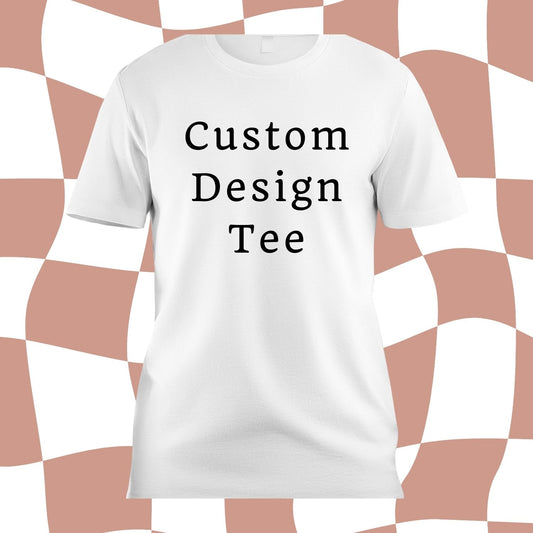 Custom Design Tee - Adult