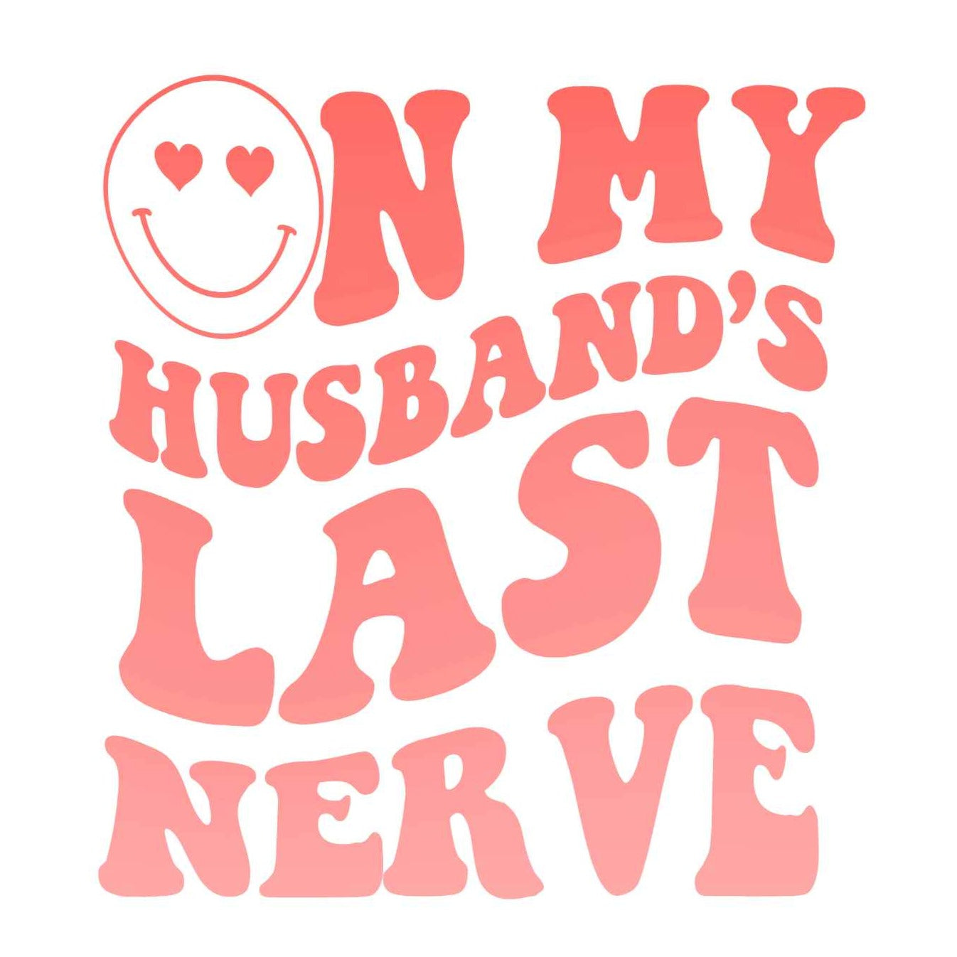 On My Husband's Last Nerve Tee