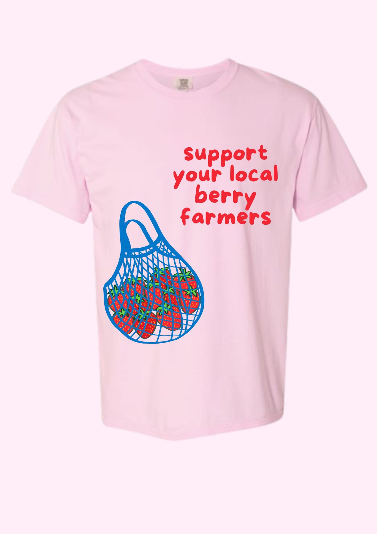 Support Your Local Berry Farmers Tee