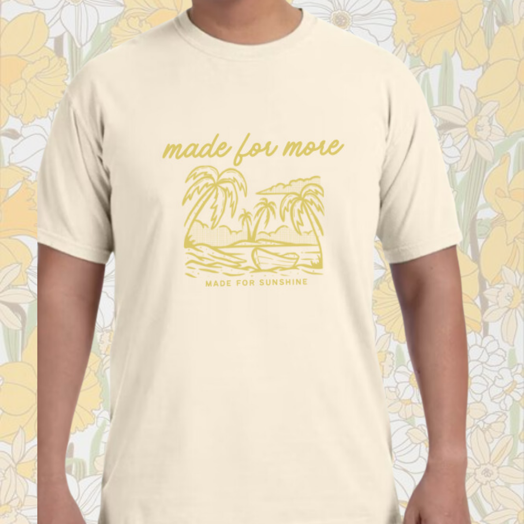 made for sunshine tee