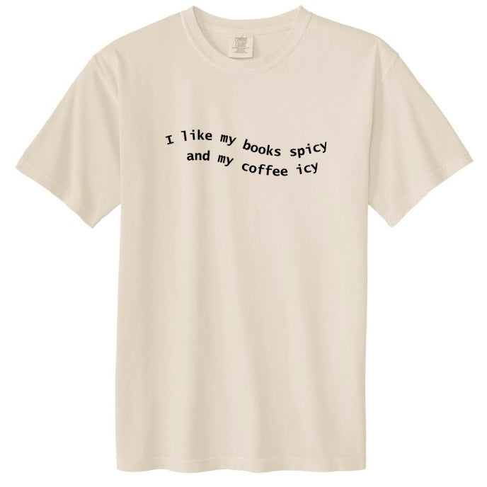 I like my books spicy and coffee icy tee