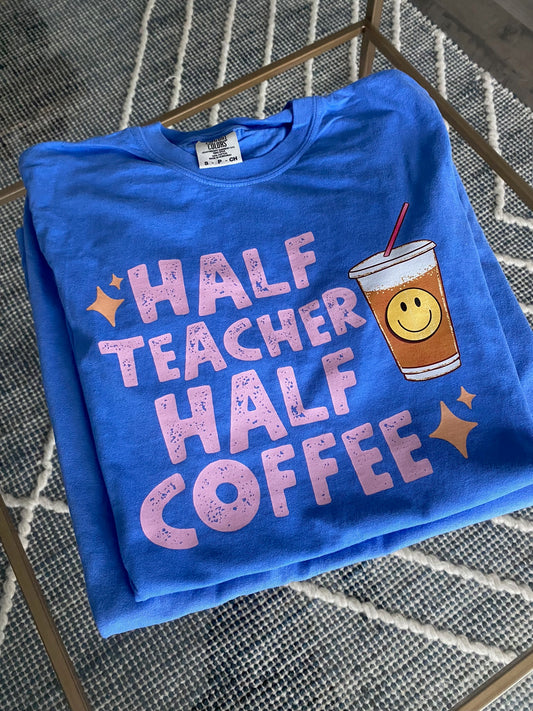 Half Teacher Half Coffee Tee