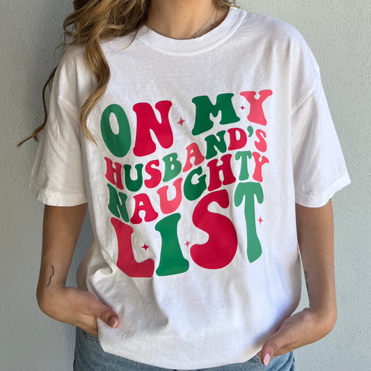 On My Husband's Naughty List Tee & Crew