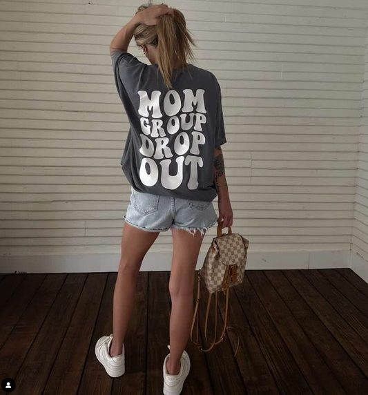 Mom School Drop Out Tee